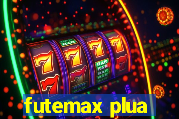 futemax plua